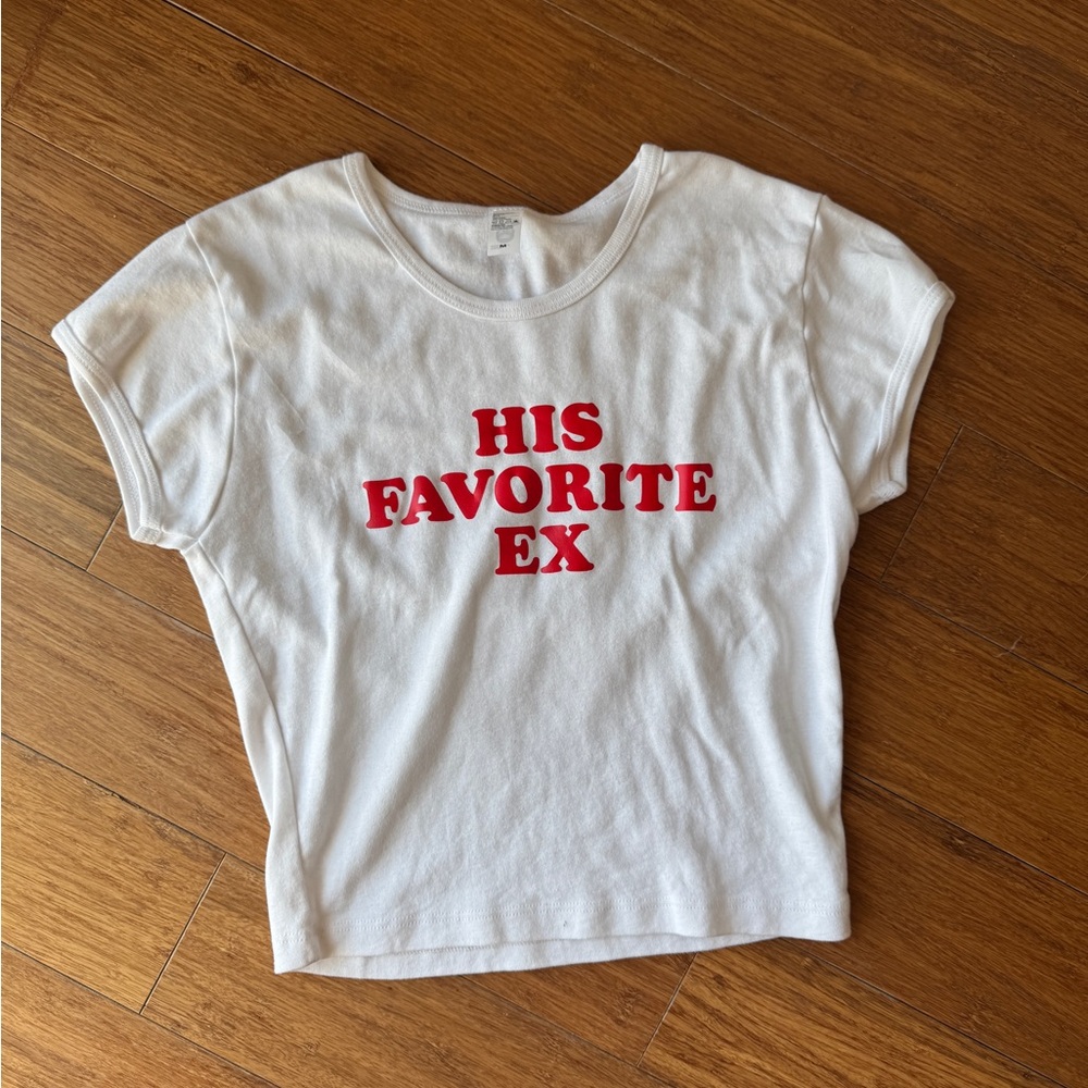 “His Favorite Ex” baby tee *like new*